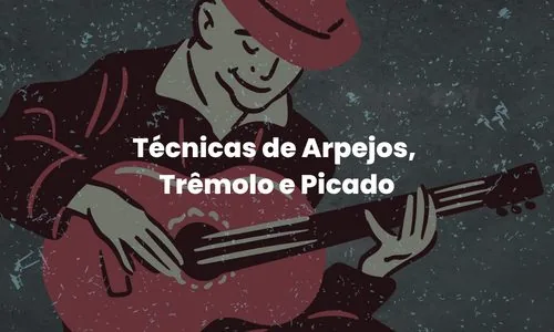 Técnicas de arpejos, trêmolo e picado